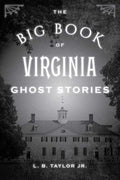 Big Book of Virginia Ghost Stories by L. B. Taylor Jr.: Paperback; 384 pages / English