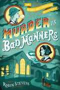 Murder Is Bad Manners by Robin Stevens: Paperback; 336 pages / English