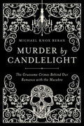 Murder by Candlelight by Michael Knox Beran: Paperback; 288 pages / English