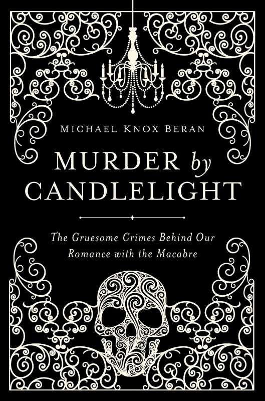 Murder by Candlelight by Michael Knox Beran: Paperback; 288 pages / English