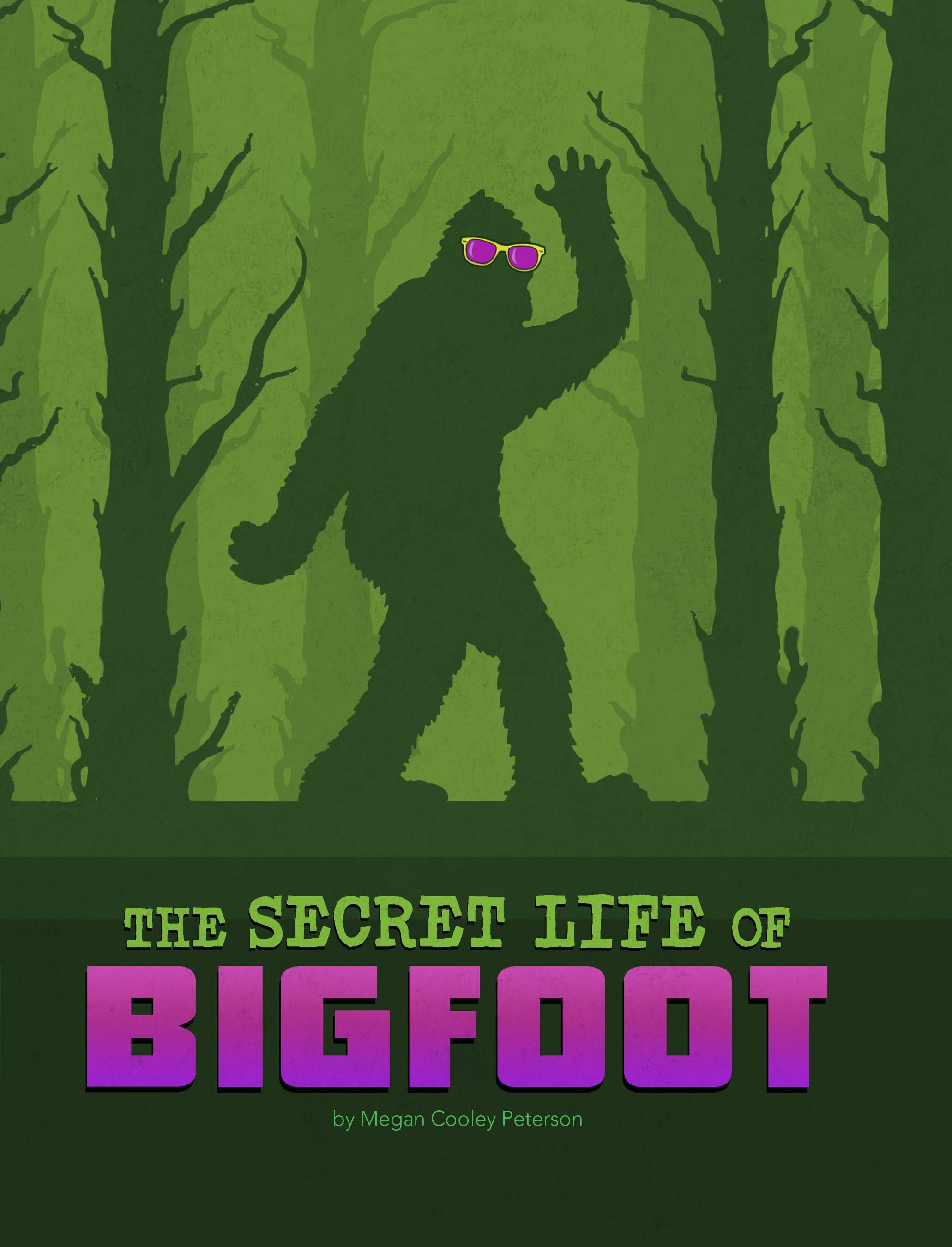The Secret Life of Bigfoot: Paperback / 32 / 7 x 9