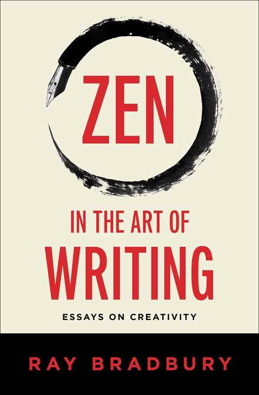 Zen in the Art of Writing by Ray   Bradbury: Paperback; 160 pages / English