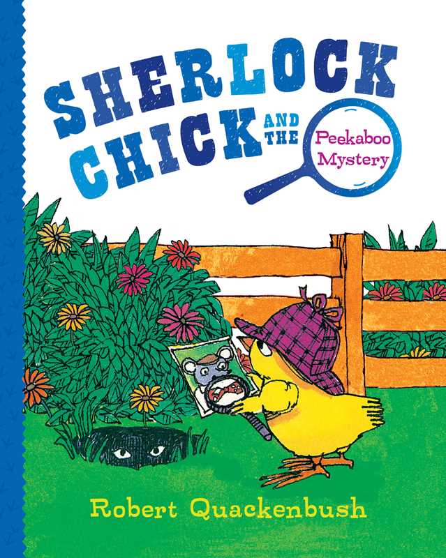 Sherlock Chick and the Peekaboo Mystery by Robert Quackenbush: Paperback; 48 pages / English