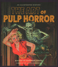 Art of Pulp Horror by: Hardcover; 256 pages / English