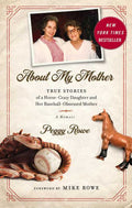 About My Mother by Peggy Rowe: Hardcover; 192 pages / English