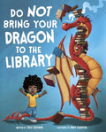 Do Not Bring Your Dragon to the Library: Paperback / 32