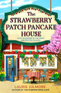 The Strawberry Patch Pancake House : Laurie Gilmore