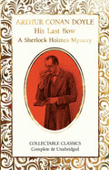 His Last Bow (A Sherlock Holmes Mystery) by Sir Arthur Conan Doyle: Hardcover; 256 pages / English
