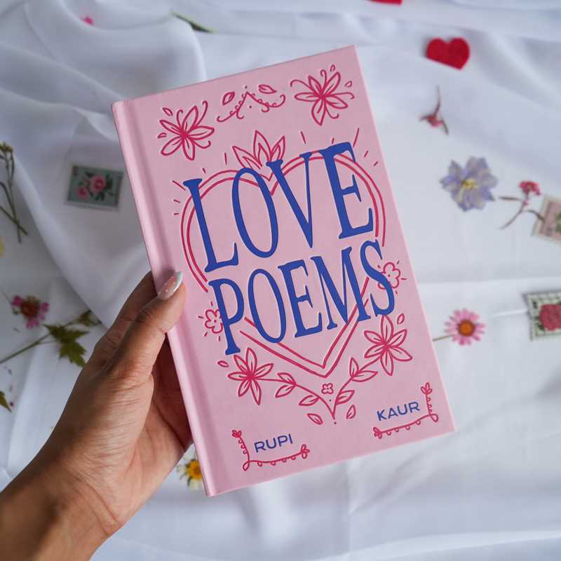 Love Poems by Rupi  Kaur: Hardcover; 144 pages / English