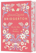On the Way to the Wedding Deluxe Collectors Ed : Julia Quinn
