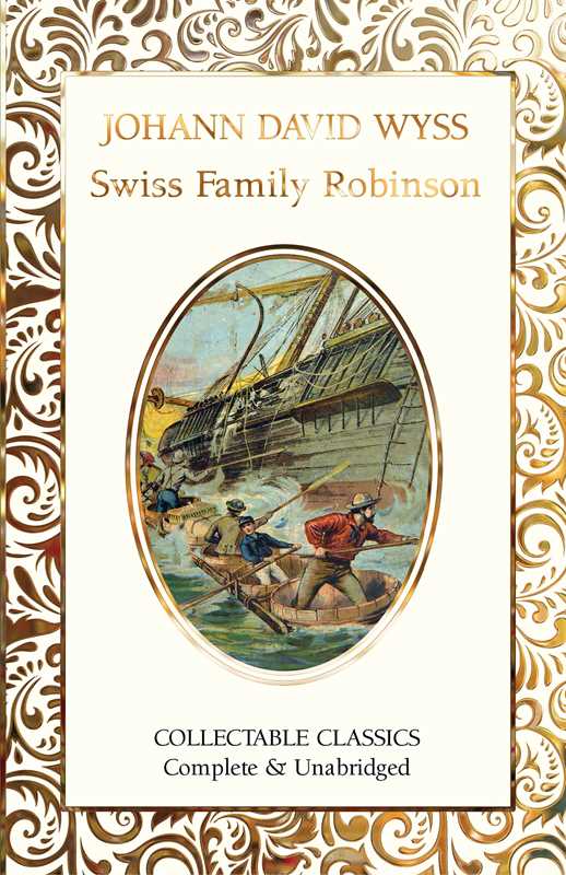 Swiss Family Robinson by Johann David Wyss: Hardcover; 448 pages / English