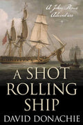 Shot Rolling Ship by David Donachie: Paperback; 392 pages / English