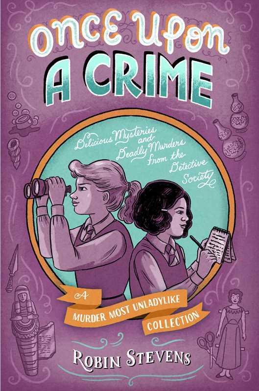 Once Upon a Crime by Robin Stevens: Paperback; 320 pages / English