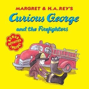 Curious George and the Firefighters : H. A. Rey