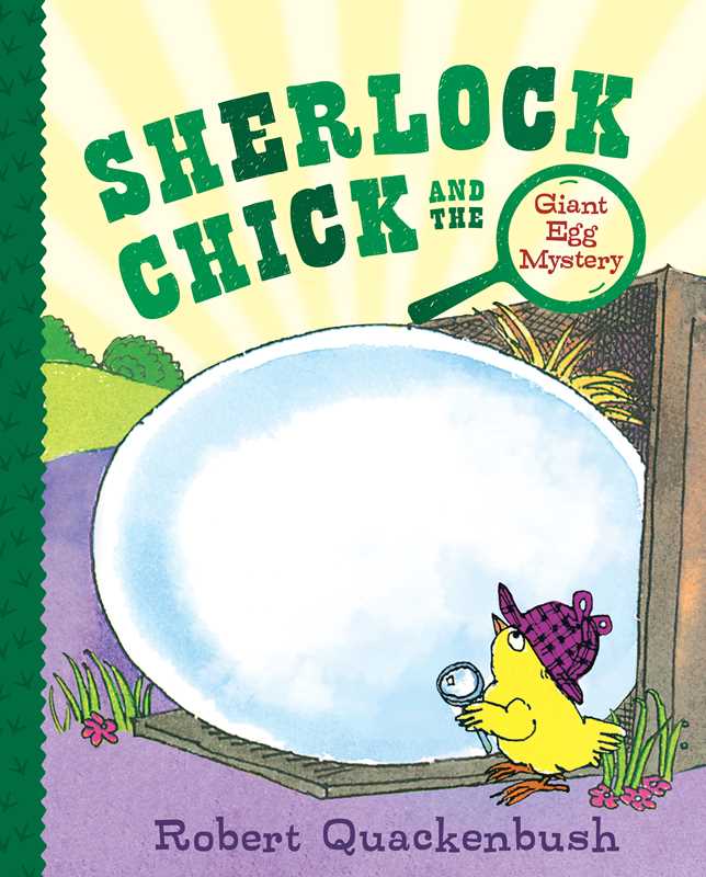 Sherlock Chick and the Giant Egg Mystery by Robert Quackenbush: Paperback; 48 pages / English