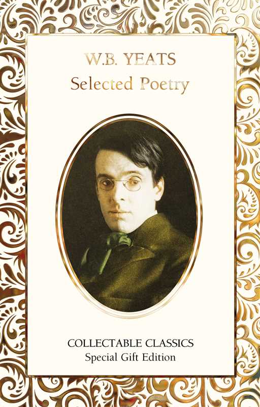 W.B. Yeats Selected Poetry by W.B. Yeats: Hardcover; 416 pages / English