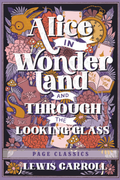 Alice in Wonderland and Through the Looking-Glass