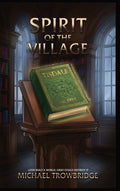 Spirit Of The Village by Michael Trowbridge