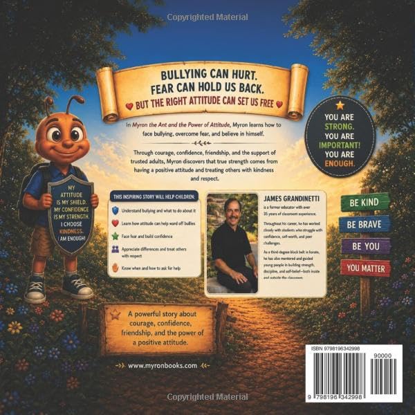 Myron the Ant and the Power of Attitude: A Story About Bullying, Courage, Friendship, and Believing in Yourself (The Adventures of Myron the Ant, #2) by James Grandinetti, Signed by Local Author