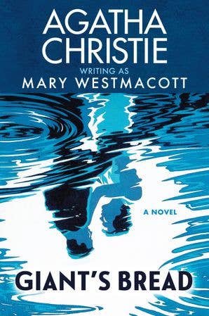 Giant's Bread : Agatha Christie