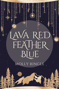 Lava Red Feather Blue by Molly Ringle: Paperback; 352 pages / English