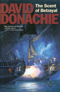 Scent of Betrayal by David Donachie: Paperback; 428 pages / English