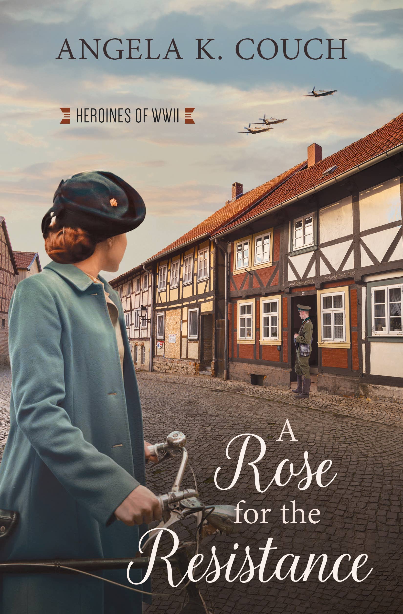 A Rose for the Resistance : Heroines of WWII