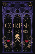 The Corpse Collectors by Caitlin Regencia