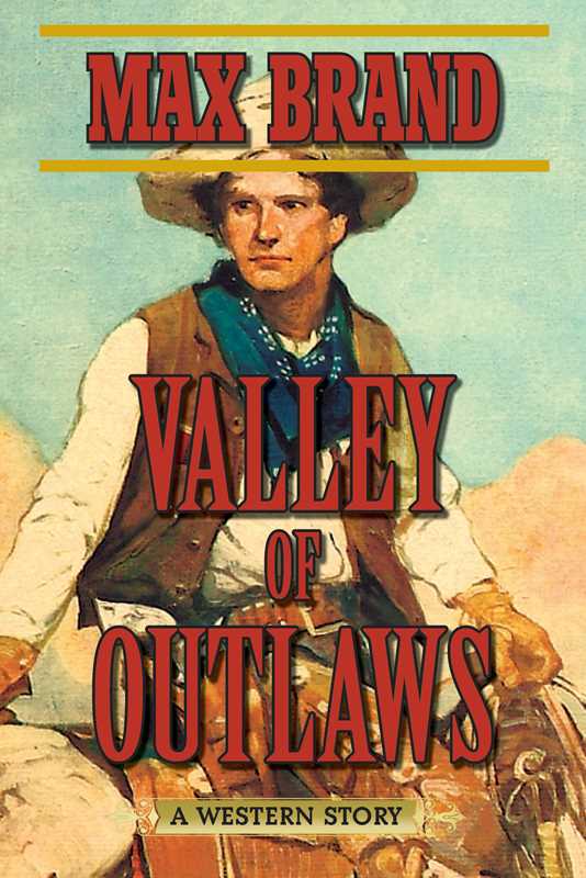 Valley of Outlaws by Max Brand: Paperback; 240 pages / English