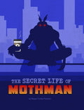 The Secret Life of Mothman: Paperback / 32 / 7 x 9