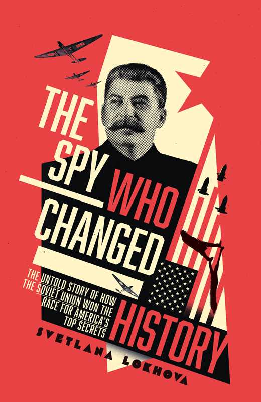 Spy Who Changed History by Svetlana Lokhova: Hardcover; 496 pages / English