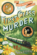 First Class Murder by Robin Stevens: Paperback; 336 pages / English