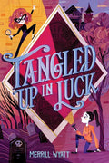 Tangled Up in Luck by Merrill Wyatt: Paperback; 272 pages / English