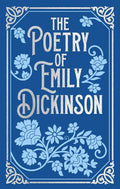 Poetry of Emily Dickinson by Emily Dickinson: Hardcover; 192 pages / English