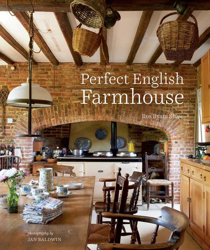 Perfect English Farmhouse by Ros Byam Shaw: Hardcover; 192 pages / English