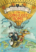 The Incorrigible Children of Ashton Place: Book VI: The Long-Lost Home – The Action-Packed Victorian Series Finale with a Governess and a Wolfish Curse for Kids (Ages 8-12) cover image