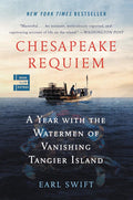 Chesapeake Requiem: A Year with the Watermen of Vanishing Tangier Island cover image