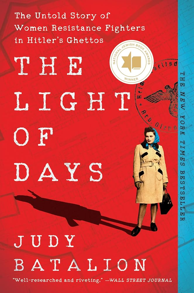 The Light of Days: The Untold Story of Women Resistance Fighters in Hitler's Ghettos―Brave Jewish Women Who Became Resistance Fighters cover image