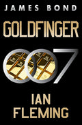 Goldfinger: A James Bond Novel (James Bond, 7) cover image