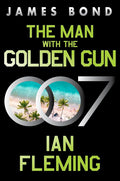 The Man with the Golden Gun: A James Bond Novel (James Bond, 13) cover image