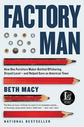 Factory Man: How One Furniture Maker Battled Offshoring, Stayed Local - and Helped Save an American Town cover image