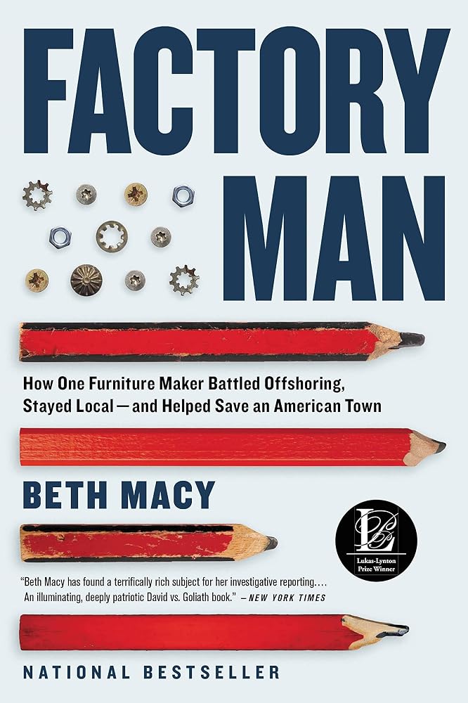 Factory Man: How One Furniture Maker Battled Offshoring, Stayed Local - and Helped Save an American Town cover image