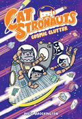 CatStronauts: Cosmic Clutter (CatStronauts, 7) cover image
