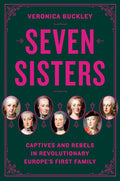 Seven Sisters: Captives and Rebels in Revolutionary Europe's First Family cover image