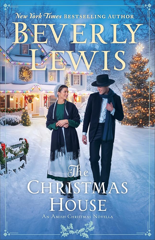 The Christmas House: (A Christian Fiction Amish Christmas Novella in Lancaster County with Holiday Romance in the Small Town of Hickory Hollow) cover image
