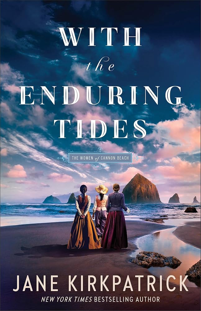 With the Enduring Tides: Inspirational Pioneer Historical Women’s Fiction Set in 20th Century Pacific Northwest America (The Women of Cannon Beach) cover image