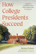 How College Presidents Succeed: Lessons in Leadership from Three Generations of Reveleys cover image