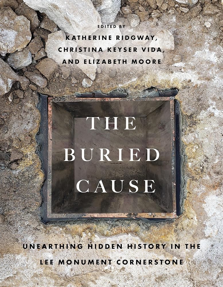 The Buried Cause: Unearthing Hidden History in the Lee Monument Cornerstone cover image