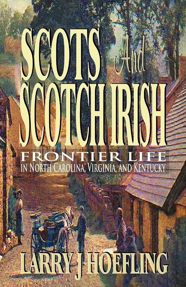 Scots and Scotch Irish: Frontier Life in North Carolina, Virginia, and Kentucky cover image