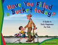 Have You Filled a Bucket Today?: A Guide to Daily Happiness for Kids (Bucketfilling Books) cover image